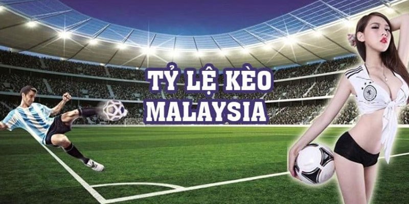 Tỷ lệ kèo Malaysia